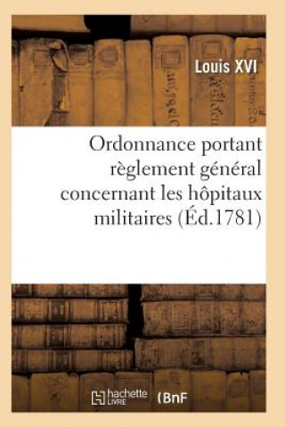 Carte Ordonnance Portant Reglement General Concernant Les Hopitaux Militaires Louis XVI