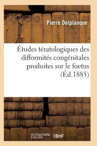 Carte Etudes Teratologiques Difformites Congenitales Produites Sur Le Foetus Par La Contraction Musculaire Delplanque-P