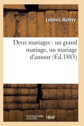 Kniha Deux Mariages: Un Grand Mariage, Un Mariage d'Amour Halevy-L