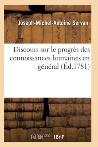 Carte Discours Sur Le Progres Des Connoissances Humaines En General, de la Morale Servan-J-M-A
