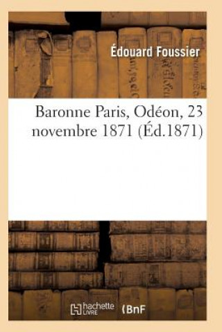 Könyv Baronne Paris, Odeon, 23 Novembre 1871 Foussier-E