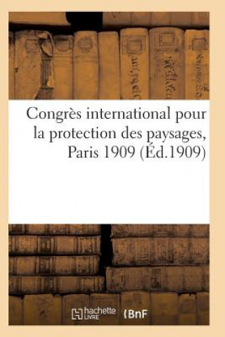 Kniha Congres International Pour La Protection Des Paysages, Paris 1909 Sans Auteur