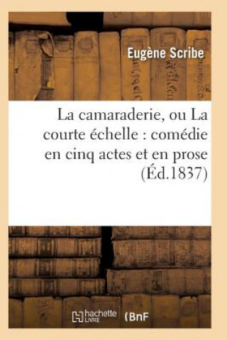 Βιβλίο Camaraderie, Ou La Courte Echelle Eugene Scribe