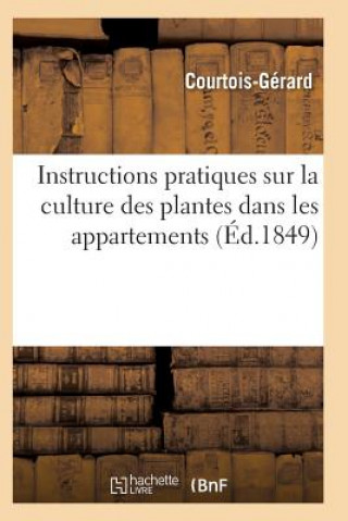 Carte Instructions Pratiques Sur La Culture Des Plantes Dans Les Appartements Courtois-Gerard