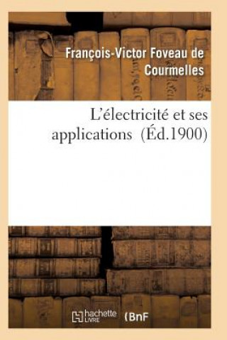 Knjiga L'Electricite Et Ses Applications Foveau De Courmelles-F-V