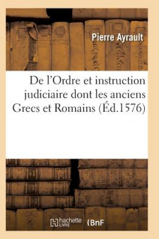 Carte de l'Ordre Et Instruction Judiciaire Dont Les Anciens Grecs Et Romains Ayrault-P