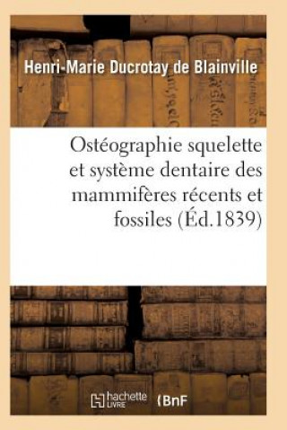 Kniha Osteographie Comparee Du Squelette Et Du Systeme Dentaire Des Mammiferes Tome 4 Atlas De Blainville-H-M