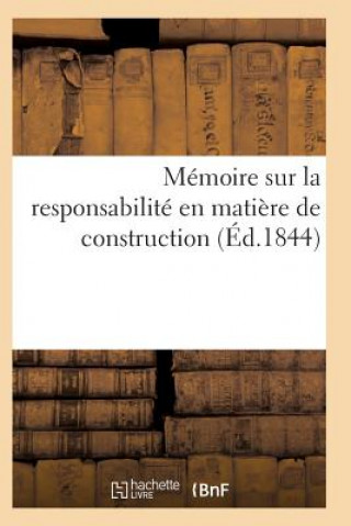 Buch Memoire Sur La Responsabilite En Matiere de Construction Numero 4 Sans Auteur