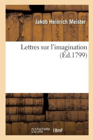 Książka Lettres Sur l'Imagination Meister-J