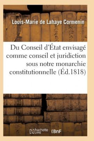 Książka Du Conseil d'Etat Envisage Comme Conseil Et Comme Juridiction Sous Notre Monarchie Constitutionnelle Cormenin-L-M