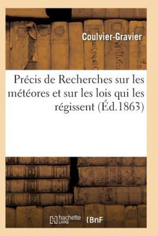Knjiga Precis de Recherches Sur Les Meteores Et Sur Les Lois Qui Les Regissent Coulvier-Gravier