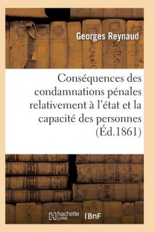 Buch Consequences Des Condamnations Penales Relativement A l'Etat Et La Capacite Des Personnes Reynaud-G