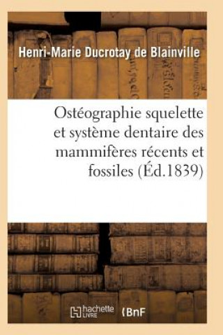 Buch Osteographie Comparee Du Squelette Et Du Systeme Dentaire Des Mammiferes Tome 2 Atlas De Blainville-H-M