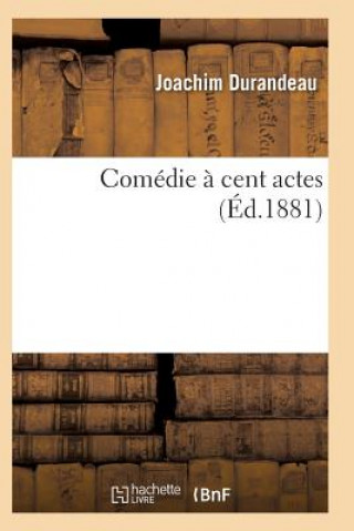 Kniha Comedie A Cent Actes Durandeau-J