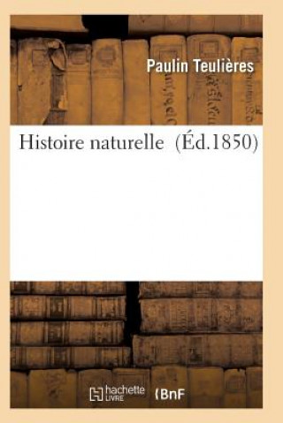Kniha Histoire Naturelle Teulieres-P