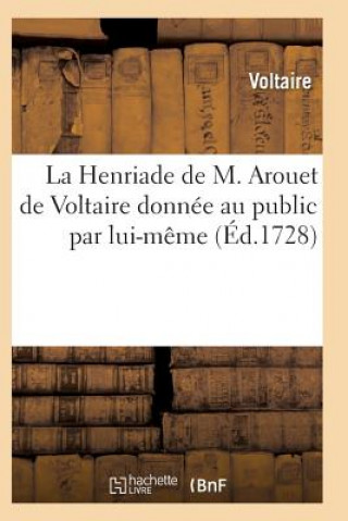 Carte Henriade de M. Arouet de Voltaire Donnee Au Public Par Lui-Meme Voltaire