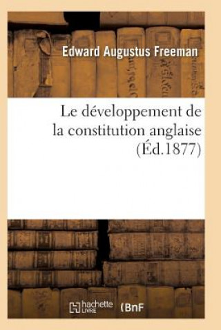 Buch Developpement de la Constitution Anglaise Depuis Les Temps Les Plus Recules Jusqu'a Nos Jours Freeman-E