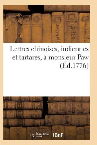 Carte Lettres Chinoises, Indiennes Et Tartares, A Monsieur Paw, Par Un Benedictin Sans Auteur