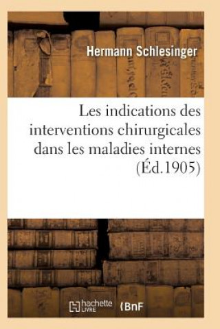 Książka Les Indications Des Interventions Chirurgicales Dans Les Maladies Internes Schlesinger-H