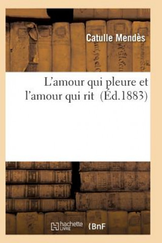 Kniha L'Amour Qui Pleure Et l'Amour Qui Rit Mendes-C