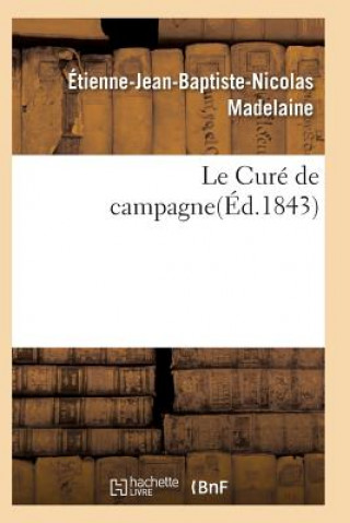 Kniha Le Cure de Campagne 2e Edition Madelaine-E-J-B-N