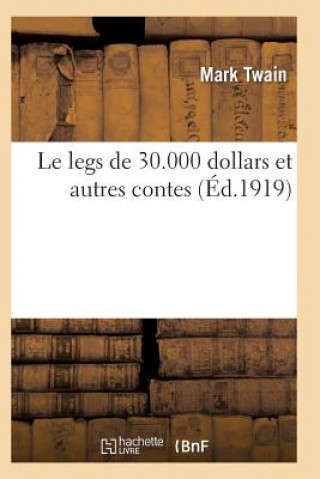 Carte Le Legs de 30.000 Dollars Et Autres Contes 5e Ed Twain-M