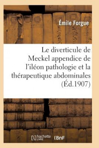 Kniha Le Diverticule de Meckel Appendice de l'Ileon Forgue-E