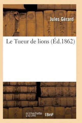 Kniha Le Tueur de Lions Gerard-J