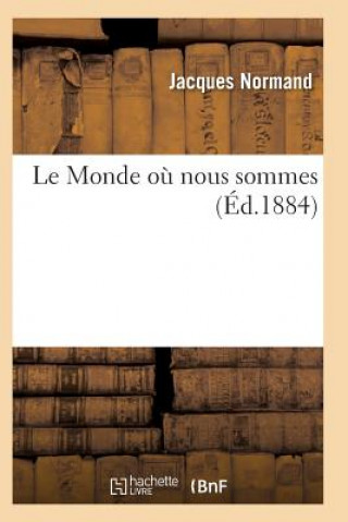 Könyv Le Monde Ou Nous Sommes Normand-J