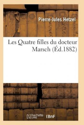 Carte Les Quatre Filles Du Docteur Marsch Pierre Jules Hetzel