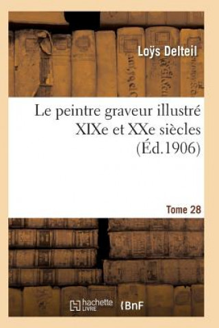 Carte Le Peintre Graveur Illustre (Xixe Et Xxe Siecles). Tome 28 Delteil-L