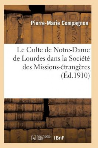 Carte Le Culte de Notre-Dame de Lourdes Dans La Societe Des Missions-Etrangeres Compagnon-P-M