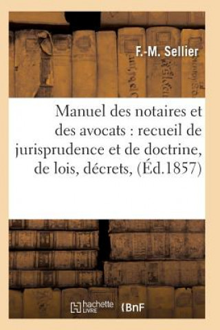 Book Manuel Des Notaires Et Des Avocats: Recueil de Jurisprudence Et de Doctrine T03 Sellier-F-M