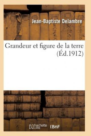 Könyv Grandeur Et Figure de la Terre Delambre-J-B