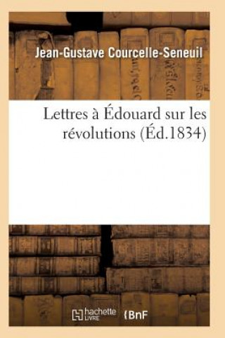 Carte Lettres A Edouard Sur Les Revolutions Courcelle-Seneuil-J-G
