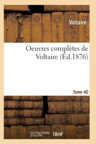 Carte Oeuvres Completes de Voltaire. Tome 40 Voltaire