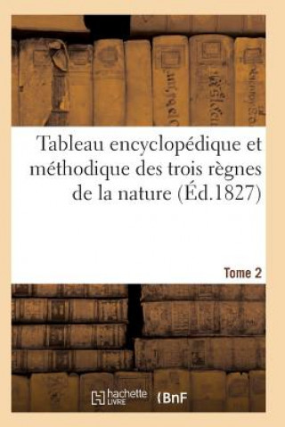 Kniha Tableau Encyclopedique Et Methodique Des Trois Regnes de la Nature. Tome 2 Sans Auteur