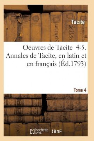Carte Oeuvres de Tacite 4-5. Annales de Tacite, En Latin Et En Francais T04, 1 Tacite