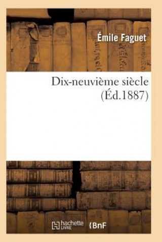 Könyv Dix-Neuvieme Siecle: Etudes Litteraires 34e Ed Faguet-E