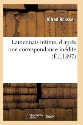 Kniha Lamennais Intime, d'Apres Une Correspondance Inedite Roussel-A