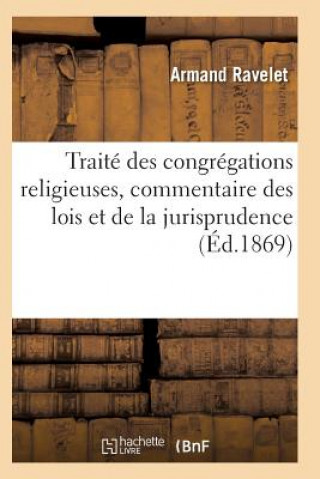 Kniha Traite Des Congregations Religieuse Ravelet-A