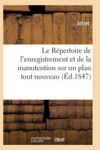 Könyv Le Repertoire de l'Enregistrement Et de la Manutention Sur Un Plan Tout Nouveau Joliet