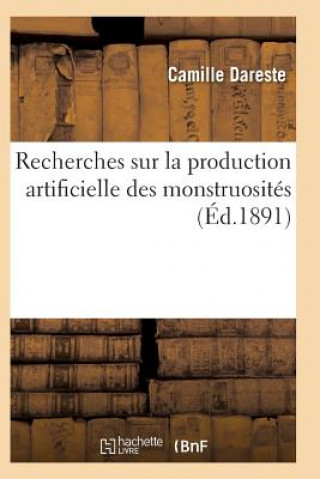 Kniha Recherches Sur La Production Artificielle Des Monstruosites, Ou Essais de Teratogenie Experimentale Dareste-C