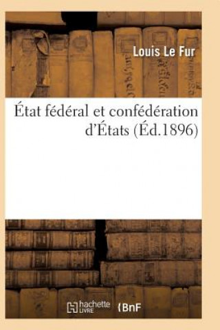 Kniha Etat Federal Et Confederation d'Etats Le Fur-L