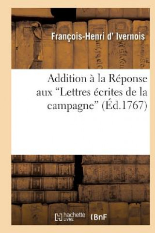 Livre Addition A La Reponse Aux Lettres Ecrites de la Campagne D Ivernois-F-H