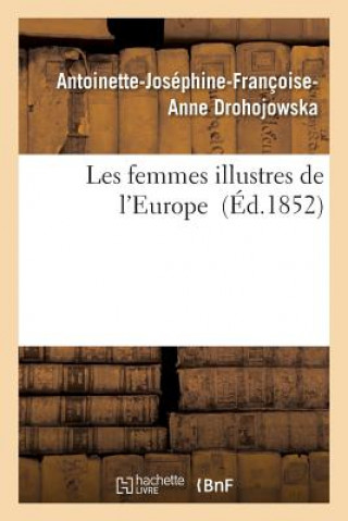 Kniha Les Femmes Illustres de l'Europe Drohojowska-A-J-F-A