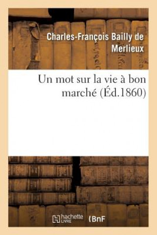 Libro Un Mot Sur La Vie A Bon Marche Bailly De Merlieux-C-F