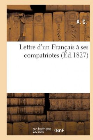 Kniha Lettre d'Un Francais A Ses Compatriotes C -A