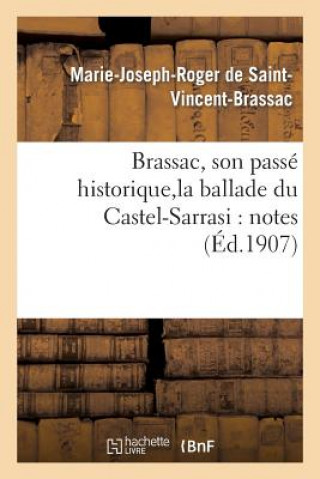 Książka Brassac, Son Passe Historique, La Ballade Du Castel-Sarrasi: Notes De Saint-Vincent-Brassac