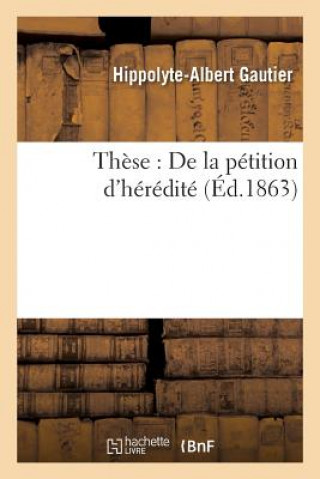 Knjiga These: de la Petition d'Heredite Gautier-H-A